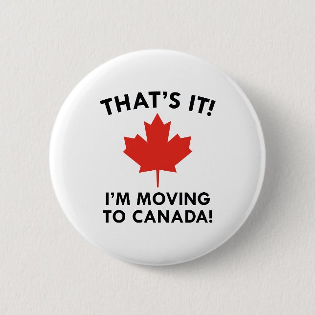 I'm Moving To Canada 6 Cm Round Badge (Front)