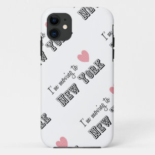 I'm Moving To New York iPhone 11 Case