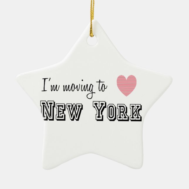 I'm Moving To New York Ceramic Ornament (Front)