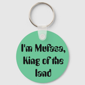 I'm Mufasa, King of the Land Key Ring