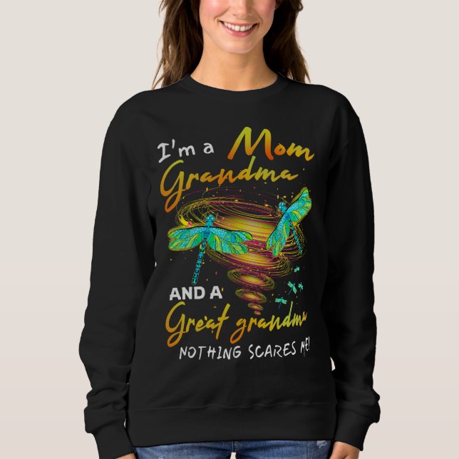 I'm mum grandma ana a great grandma nothing scares sweatshirt (Front)