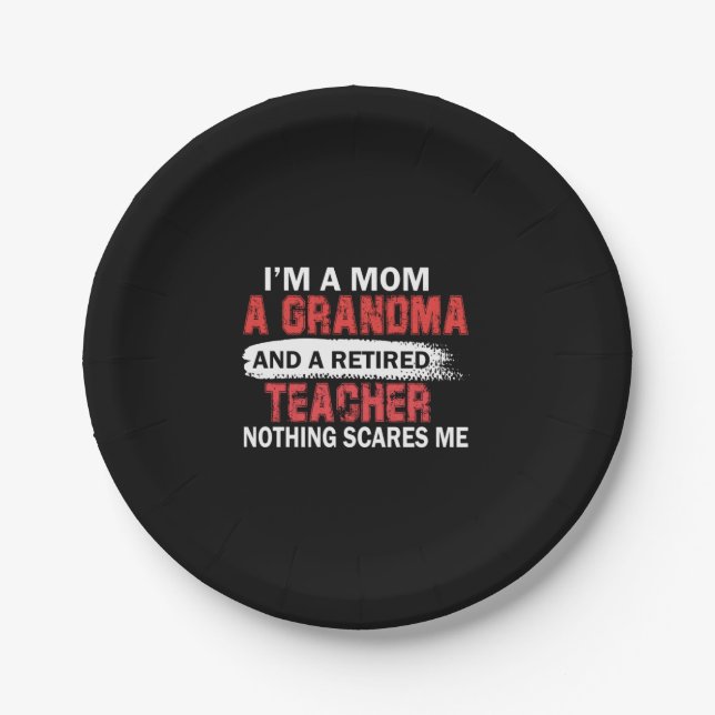 I'm Mum Grandma And A Retired Teacher Nothing Scar Paper Plate (Front)