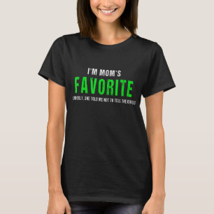 I'm Mum's Favourite Funny Sibling Joke Family Gift T-Shirt
