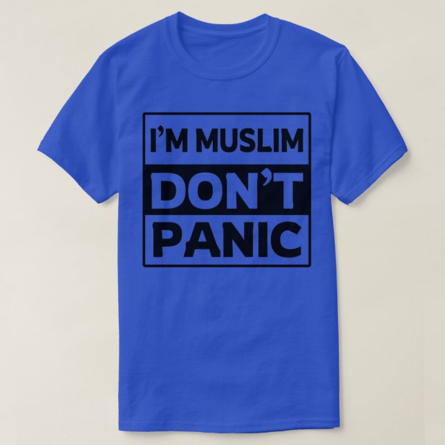 im muslim dont panic islamic art quotes 4 1 T-Shirt (Design Front)