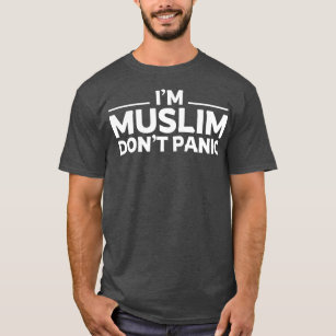 im muslim dont panic islamic art quotes T-Shirt