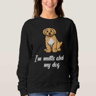 Im Mutts About My Dog Poodle Dog Sweatshirt
