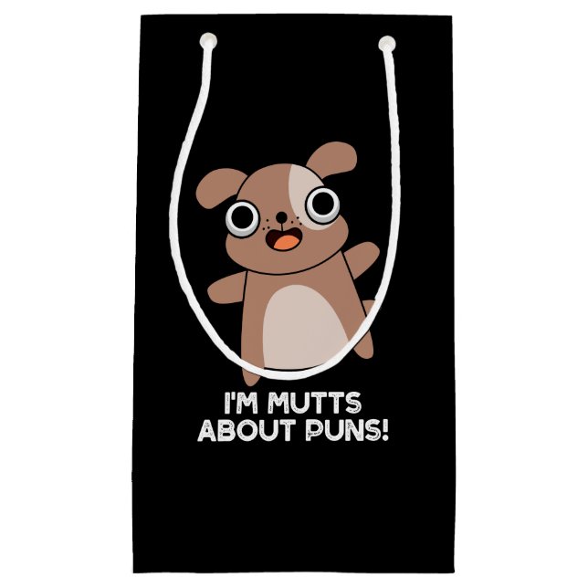 I'm Mutts About Puns Funny Dog Pun Dark BG Small Gift Bag (Front)