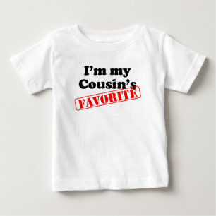 I'm My Cousin's Favourite Baby T-Shirt