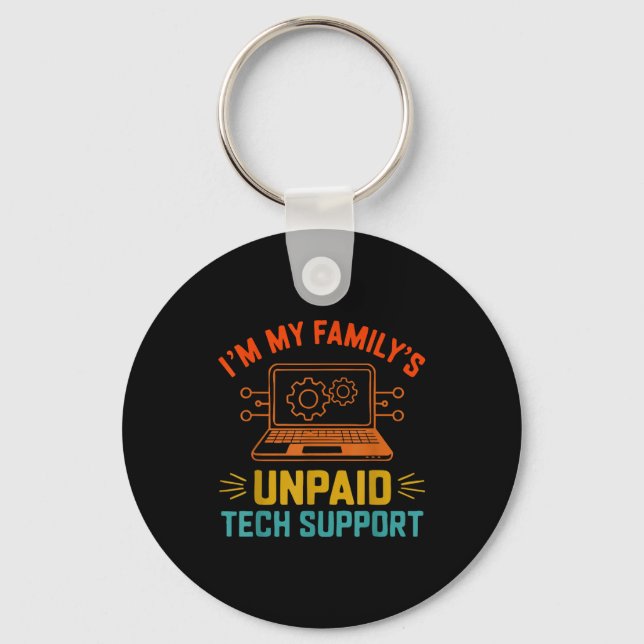 Im My Family’s Unpaid Tech Suprt It Engineer Compu Key Ring (Front)