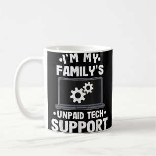 I'm My Family's Unpaid Tech Support Funny Computer Coffee Mug
