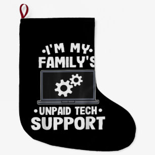 I'm My Family's Unpaid Tech Support Funny Computer Large Christmas Stocking