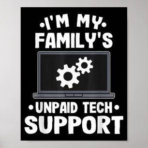 I'm My Family's Unpaid Tech Support Funny Computer Poster