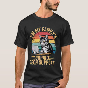 Im My Family's Unpaid Tech Support Funny Computer T-Shirt