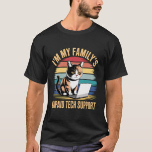 Im My Family's Unpaid Tech Support Funny Computer T-Shirt
