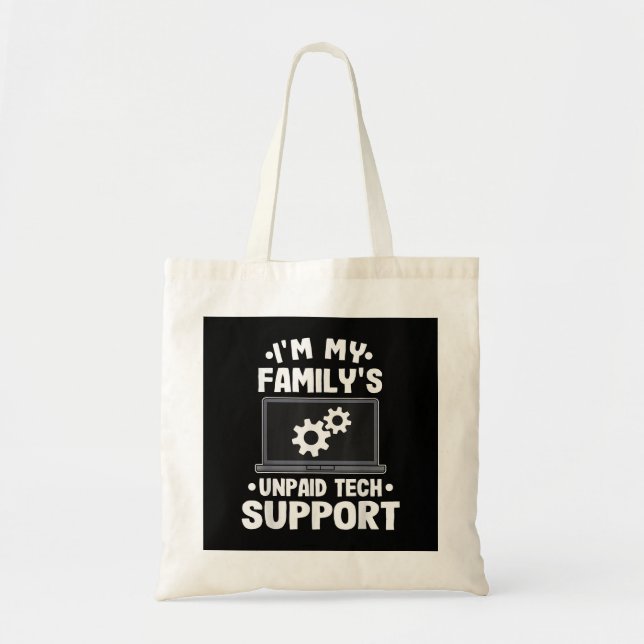 I'm My Family's Unpaid Tech Support Funny Computer Tote Bag (Front)