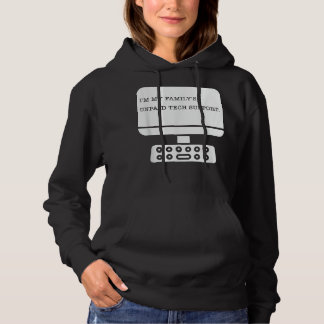 Im My Familys Unpaid Tech Support Funny Technical  Hoodie