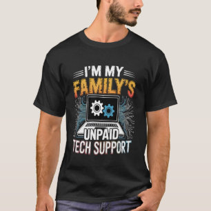 I'm My Family's Unpaid Tech Support IT Engineer Co T-Shirt