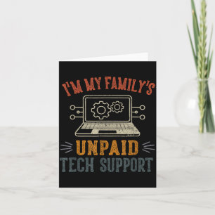I'm My Family's Unpaid Tech Suprt Funny Computer  Card