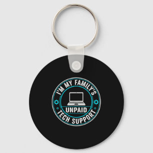 I'm My Family's Unpaid Tech Suprt Funny Computer E Key Ring