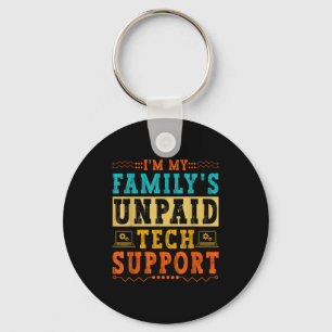 I'm My Family's Unpaid Tech Suprt Funny Computer N Key Ring