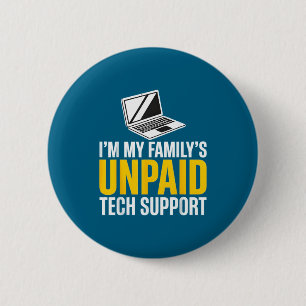 I'm My Family's Unpaid Tech Suprt Funny Family It 6 Cm Round Badge