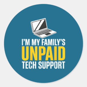 I'm My Family's Unpaid Tech Suprt Funny Family It Classic Round Sticker