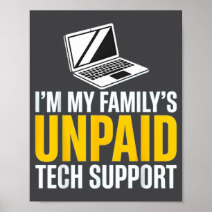 I'm My Family's Unpaid Tech Suprt Funny Family It Poster
