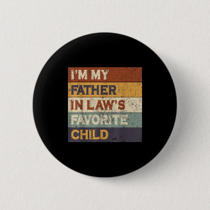 I'm My Father In Law's Favorite Child Funny Parent 6 Cm Round Badge