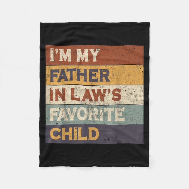 I'm My Father In Law's Favorite Child Funny Parent Fleece Blanket (Front)
