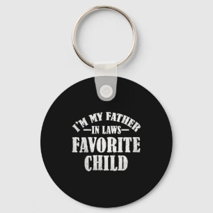 I'm My Father In Laws Favorite Child Funny Parent Key Ring