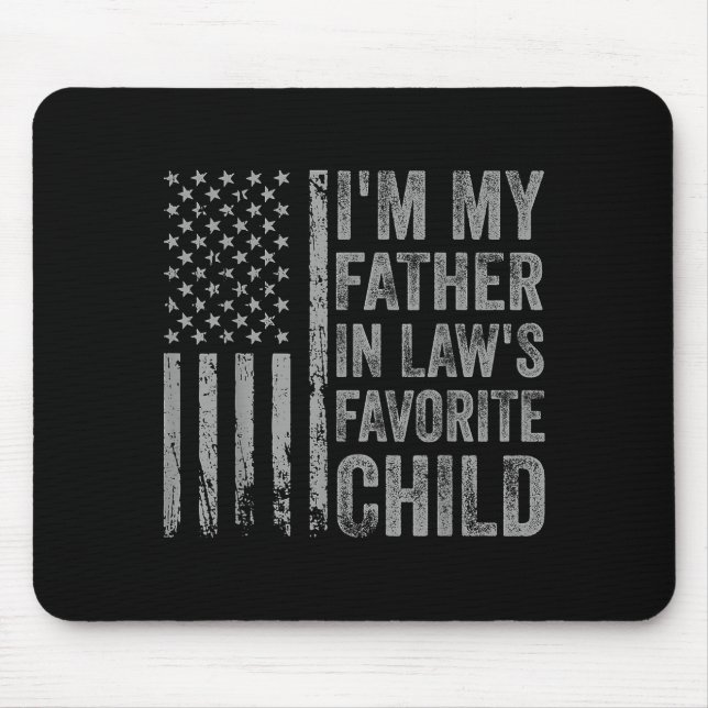 I'm My Father In Law's Favorite Child Funny Parent Mouse Pad (Front)