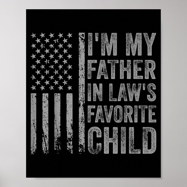 I'm My Father In Law's Favorite Child Funny Parent Poster (Front)