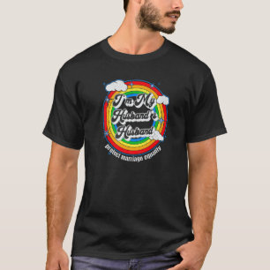 I'm My Husband's Husband Gay Marriage Equality Lgb T-Shirt