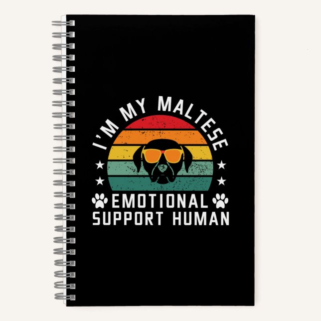 I'm my Maltese Dog's Emotional Support Human Notebook (Front)