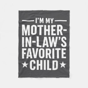 I'm My Mother-in-law’s Favorite Child Funny Family Fleece Blanket