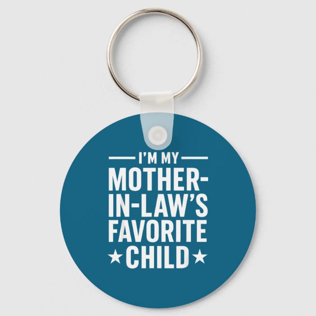 I'm My Mother-in-law’s Favorite Child Funny Family Key Ring (Front)