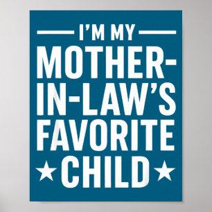 I'm My Mother-in-law’s Favorite Child Funny Family Poster