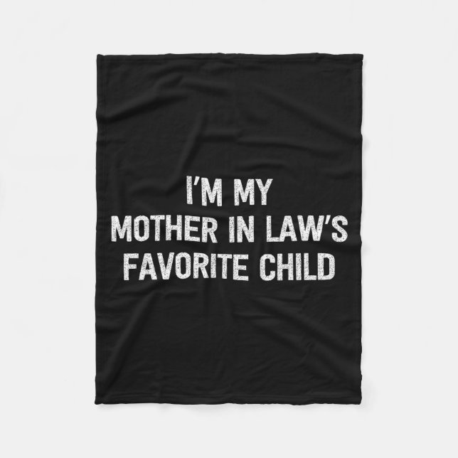 I'm My Mother In Laws Favorite Child Daughter And  Fleece Blanket (Front)