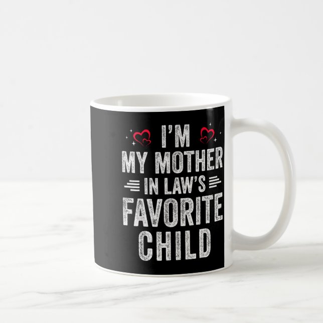 I'm My Mother In Laws Favorite Child Daughter In L Coffee Mug (Right)