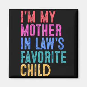 I'm My Mother In Laws Favorite Child Daughter In L Magnet