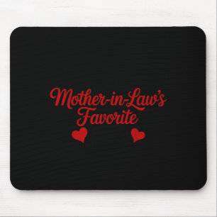 I'm My Mother In Law's Favorite Child Daughter In Mouse Pad