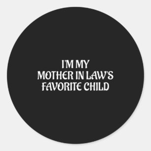 I'm My Mother In Law's Favorite Child Family Sarca Classic Round Sticker