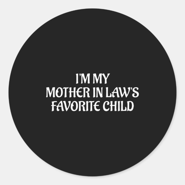 I'm My Mother In Law's Favorite Child Family Sarca Classic Round Sticker (Front)