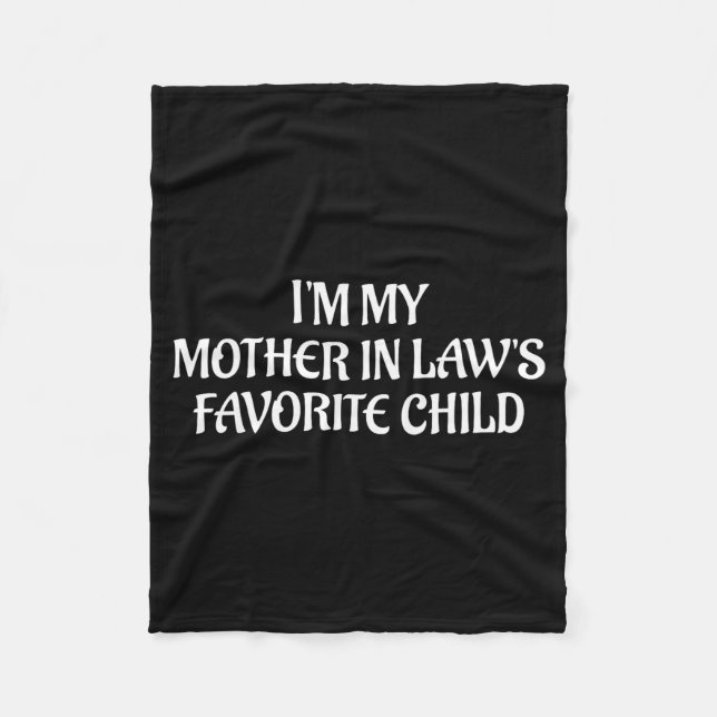 I'm My Mother In Law's Favorite Child Family Sarca Fleece Blanket (Front)