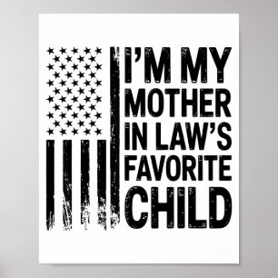 I'm My Mother In Law's Favorite Child Flag Funny M Poster