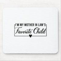 I'm My Mother In Law's Favorite Child, Funny Daugh
