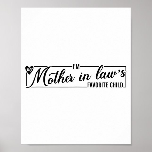 I'm My Mother In Law's Favorite Child, Funny Daugh Poster (Front)