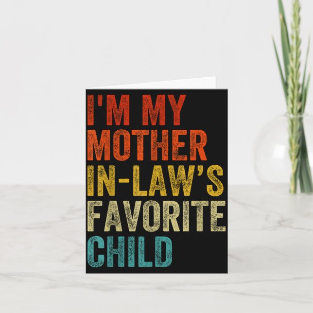 I'm My Mother In Laws Favorite Child Funny Family  Card (Front)