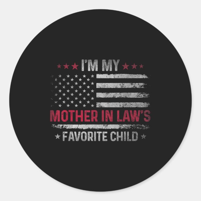I'm My Mother In Law's Favorite Child Funny Family Classic Round Sticker (Front)
