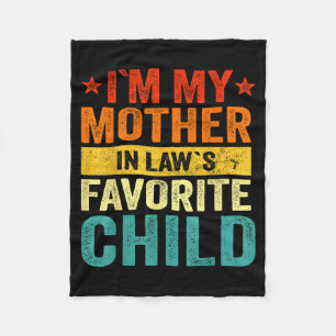 I'm My Mother In Laws Favorite Child Funny Family  Fleece Blanket